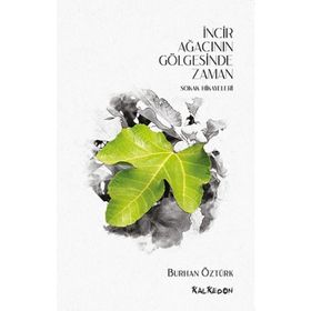 İncir Ağacı Gölgesinde Zaman - Burhan Öztürk