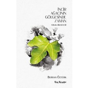 İncir Ağacı Gölgesinde Zaman - Burhan Öztürk