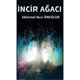 İncir Ağacı - Mehmet Nuri Öncüler