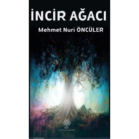 İncir Ağacı - Mehmet Nuri Öncüler
