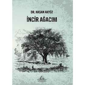 İncir Ağacım Dr. Hasan Akyüz
