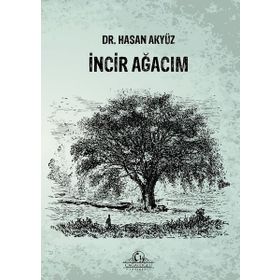 İncir Ağacım Dr. Hasan Akyüz