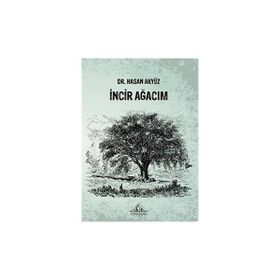İncir Ağacım Dr. Hasan Akyüz