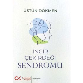 İncir Çekirdeği Sendromu - Üstün Dökmen