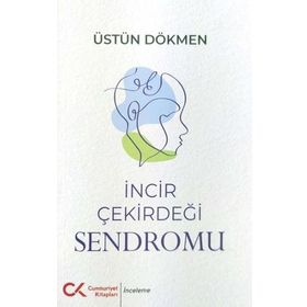 İncir Çekirdeği Sendromu - Üstün Dökmen