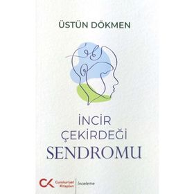 İncir Çekirdeği Sendromu - Üstün Dökmen