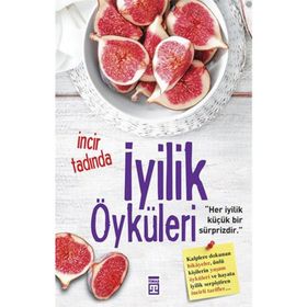 İncir Tadında İyilik Öyküleri - Tuğçe İnceoğlu