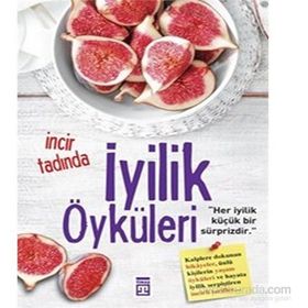 İncir Tadında İyilik Öyküleri - Tuğçe İnceoğlu