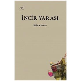 İncir Yarası / Kübra Yavuz