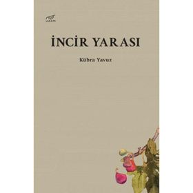 İncir Yarası / Kübra Yavuz