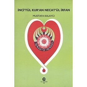 İNCI'TÜL KUR'AN NECAT'ÜL İRFAN - MUSTAFA KALAYCI