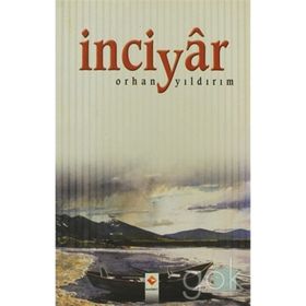 İNCİYÂR - ORHAN YILDIRIM