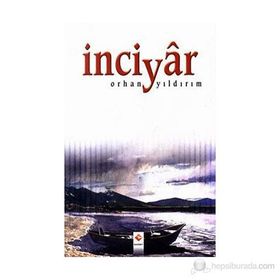İNCİYÂR - ORHAN YILDIRIM