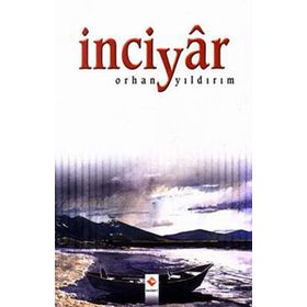 İNCİYÂR - ORHAN YILDIRIM