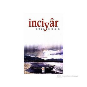 İNCİYÂR - ORHAN YILDIRIM