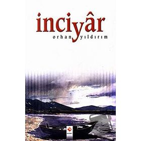 İNCİYÂR - ORHAN YILDIRIM