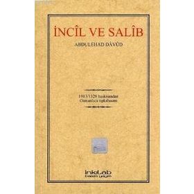 İNCÎL VE SALÎB OSMANLICA TIPKIBASIM - ABDULEHAD DAVUD