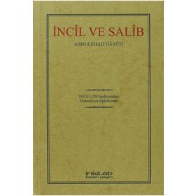 İNCÎL VE SALÎB OSMANLICA TIPKIBASIM - ABDULEHAD DAVUD