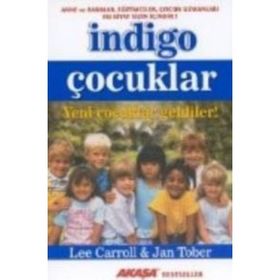 İNDİGO ÇOCUKLAR YENI ÇOCUKLAR GELDILER! - LEE CARROLL, JAN TOBER