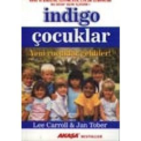 İNDİGO ÇOCUKLAR YENI ÇOCUKLAR GELDILER! - LEE CARROLL, JAN TOBER