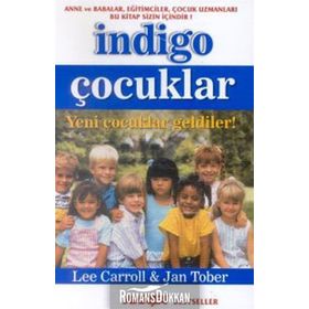 İNDİGO ÇOCUKLAR YENI ÇOCUKLAR GELDILER! - LEE CARROLL, JAN TOBER
