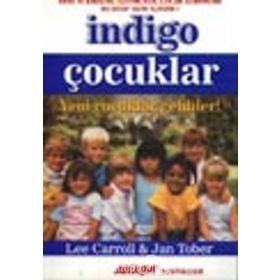 İNDİGO ÇOCUKLAR YENI ÇOCUKLAR GELDILER! - LEE CARROLL, JAN TOBER