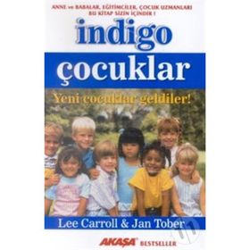 İNDİGO ÇOCUKLAR YENI ÇOCUKLAR GELDILER! - LEE CARROLL, JAN TOBER