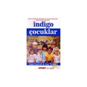 İNDİGO ÇOCUKLAR YENI ÇOCUKLAR GELDILER! - LEE CARROLL, JAN TOBER