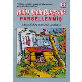İNDİM YARIN BAHÇESİNE PARSELLENMİŞ - ERDOĞAN TOKMAKÇIOĞLU
