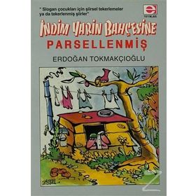 İNDİM YARIN BAHÇESİNE PARSELLENMİŞ - ERDOĞAN TOKMAKÇIOĞLU