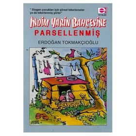 İNDİM YARIN BAHÇESİNE PARSELLENMİŞ - ERDOĞAN TOKMAKÇIOĞLU