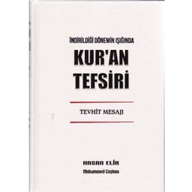 İndirildiği Dönemin Işığında Kur’an Tefsiri Tevhit Mesajı - Muhammed Coşkun Hasan Elik