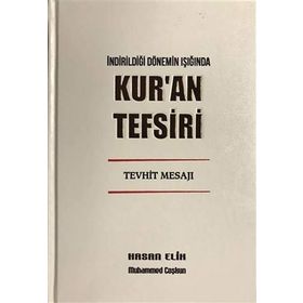 İndirildiği Dönemin Işığında Kur’an Tefsiri Tevhit Mesajı - Muhammed Coşkun Hasan Elik