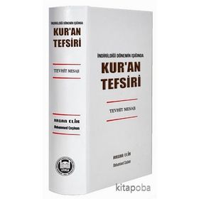 İndirildiği Dönemin Işığında Kur’an Tefsiri Tevhit Mesajı - Muhammed Coşkun Hasan Elik