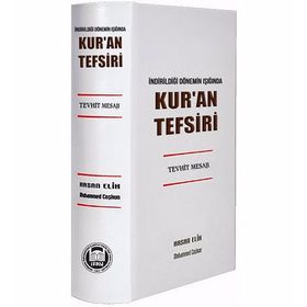 İndirildiği Dönemin Işığında Kur’an Tefsiri Tevhit Mesajı - Muhammed Coşkun Hasan Elik