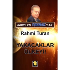 İndirilen Tokmak’lar - Yakacaklar Ülkeyi - Rahmi Turan