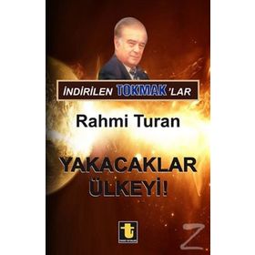 İndirilen Tokmak’lar - Yakacaklar Ülkeyi - Rahmi Turan