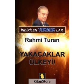 İndirilen Tokmak’lar - Yakacaklar Ülkeyi - Rahmi Turan