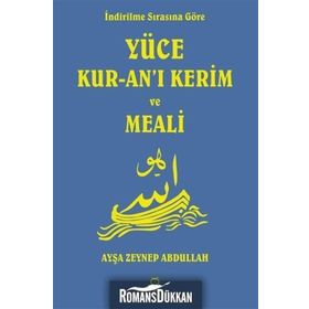 İndirilme Sırasına Göre Yüce Kuran ı Kerim ve Meali - Ayşa Zeynep Abdullah