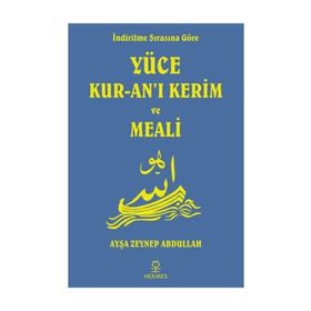 İndirilme Sırasına Göre Yüce Kuran ı Kerim ve Meali - Ayşa Zeynep Abdullah