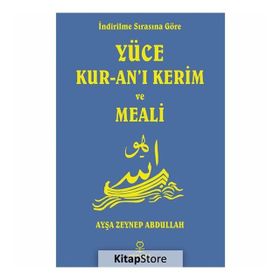 İndirilme Sırasına Göre Yüce Kuran ı Kerim ve Meali - Ayşa Zeynep Abdullah