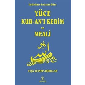 İndirilme Sırasına Göre Yüce Kuran ı Kerim ve Meali - Ayşa Zeynep Abdullah