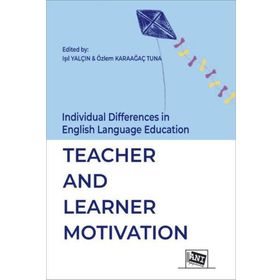 İndividual Differences In English Language Education: Teacher and Learner Motivation Anı Yayıncılık