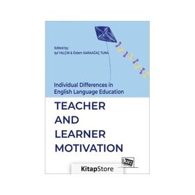 İndividual Differences In English Language Education: Teacher and Learner Motivation Anı Yayıncılık