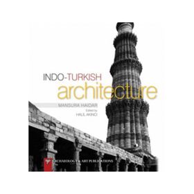 Indo-Turkish Architecture - Mansura Haidar