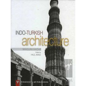 Indo-Turkish Architecture - Mansura Haidar