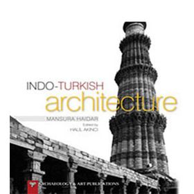Indo-Turkish Architecture - Mansura Haidar
