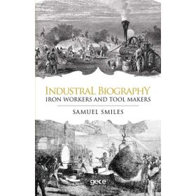 Industrial Biography - Samuel Smiles
