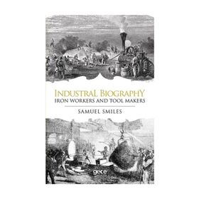 Industrial Biography - Samuel Smiles