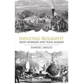 Industrial Biography - Samuel Smiles